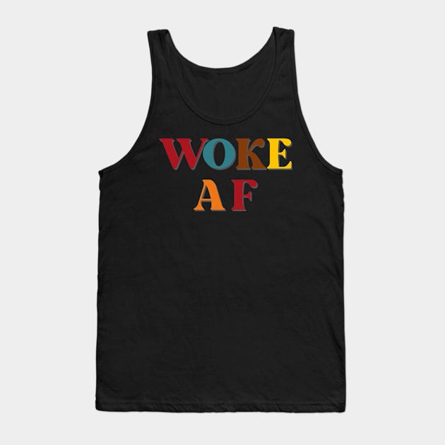 Woke AF Tank Top by Craft Tea Wonders